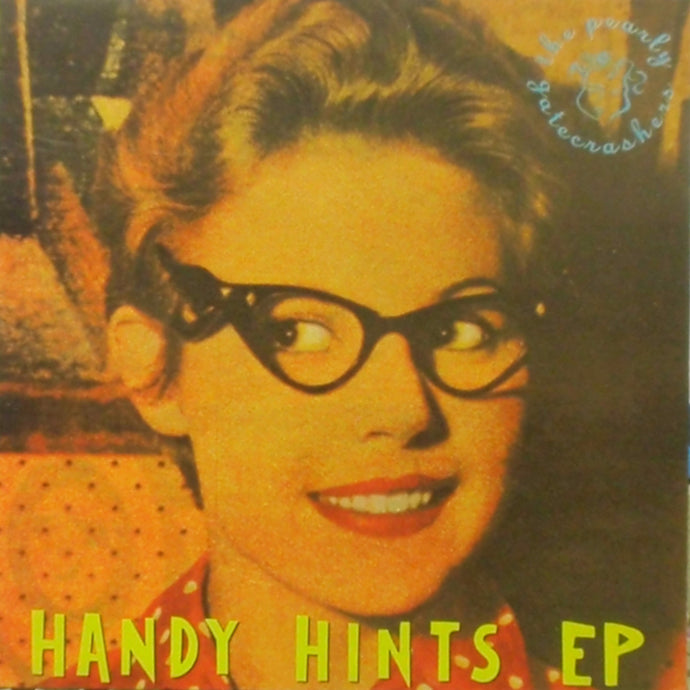 PEARLY GATECRASHERS / HANDY HINTS EP