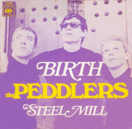 PEDDLERS / BIRTH / STEEL MILL