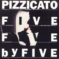 PIZZICATO FIVE / Five By Five 5×5 