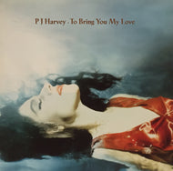 PJ HARVEY / TO BRING YOU MY LOVE