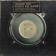 PRESSURE DROP / SILENTLY BAD MINDED