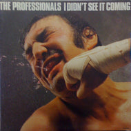 PROFESSIONALS / I DIDN'T SEE IT COMING