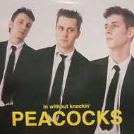 PEACOCKS / IN WITHOUT KNOCKIN	'