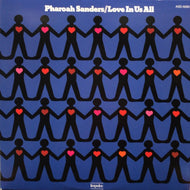 PHAROAH SANDERS / LOVE IN US ALL