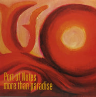 PORT OF NOTES / MORE THAN PARADISE