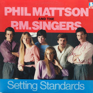 PHIL MATTSON AND THE P.M.SINGERS / SETTING STANDARDS