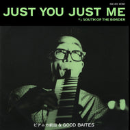 ピアニカ前田 ＆ GOOD BAITES / JUST YOU JUST ME