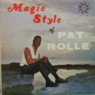 PAT ROLLE / MAGIC STYLE OF PAT ROLLE
