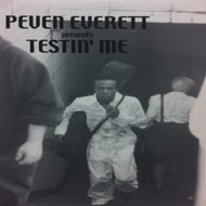 PEVEN EVERETT / TESTIN' ME