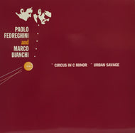 PAOLO FEDREGHINI & MARCO BIANCHI / CIRCUS IN C MINOR