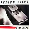 POSSUM DIXON / STAR MAPS