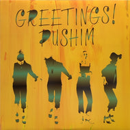 PUSHIM / GREETINGS!