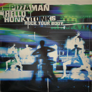 PIZZAMAN / HELLO HONKY TONKS ROCK YOUR BODY