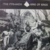 PYRAMIDS / KING OF KINGS