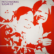 PATCHWORKS / SUGAR E.P.