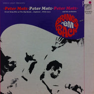 PETER MATZ / BRINGS 'EM BACK
