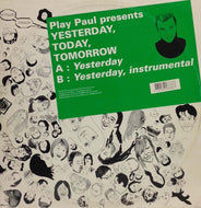 PLAY PAUL / YESTERDAY, TODAY, TOMORROW