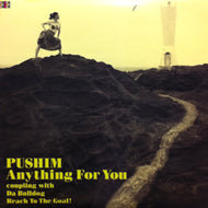 PUSHIM / ANYTHNG FOR YOU