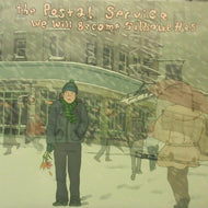 POSTAL SERVICE / WE WILL BECOME SILHOUETTES