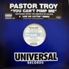 PASTOR TROY / YOU CANT PIMP ME