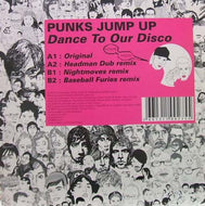 PUNKS JUMP UP / DANCE TO OUR DISCO