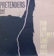 PRETENDERS / THIN LINE BETWEEN LOVE AND HATE