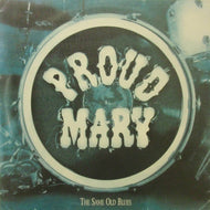 PROUD MARY / THE SAME OLD BLUES