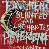 PAVEMENT / SLANTED AND ENCHANTED
