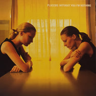 PLACEBO / WITHOUT YOU I'M NOTHING