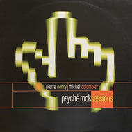 PIERRE HENRY / MICHEL COLOMBIER / PSYCHE ROCK SESSIONS