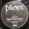 PAVEMENT / HAUNT YOU DOWN