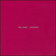 PAN SONIC / AALTOPIIRI