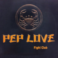 PEP LOVE / FIGHT CLUB