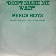PEECH BOYS / DON'T MAKE ME WAIT