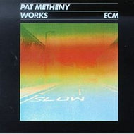 PAT METHENY / WORKS