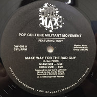 POP CULTURE MILITANT MOVEMENT / MAKE WAY FOR THE BAD GUY