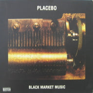 PLACEBO / BLACK MARKET MUSIC