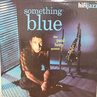 PAUL HORN QUINTET / SOMETHING BLUE