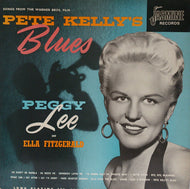 PEGGY LEE AND ELLA FITZGERALD / PETE KELLY'S BLUES
