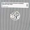 PAUL MASTERSON PRESENTS SUBWAY / PULLIN' FOR YOU