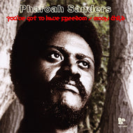 PHAROAH SANDERS / YOU'VE GOT TO HAVE FREEDOM / MOON CHILD