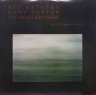 PAT METHENY / GARY BURTON / THE HEATH BROTHERS / ALL THE THINGS YOU ARE (180g)
