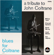 PHAROAH SANDERS、McCOY TYNER、ROY HAYNES etc. / A TRIBUTE TO JOHN COLTRANE : BLUES FOR COLTRANE