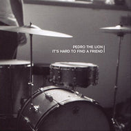 PEDRO THE LION / IT'S HARD TO FIND A FRIEND