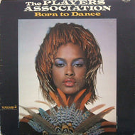PLAYERS ASSOCIATION / BORN TO DANCE
