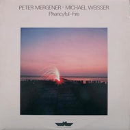 PETER MERGENER / MICHAEL WEISSER / PHANCYFUL-FIRE