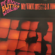 PEANUT BUTTER WOLF / My Vinyl Weighs A Ton
