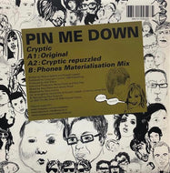 PIN ME DOWN / CRYPTIC