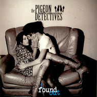 PIGEON DETECTIVES / I FOUND OUT
