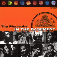 PHARAOHS / IN THE BASEMENT
